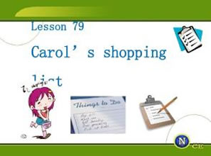 Lesson 79 Carol's shopping list 卡罗尔的购物单