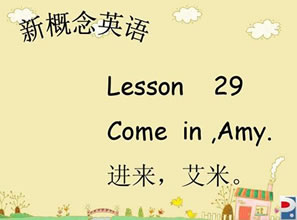 Lesson 29 Come in,Amy. 进来，艾米。