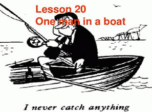 Lesson 20 One man in a boat 独坐孤舟