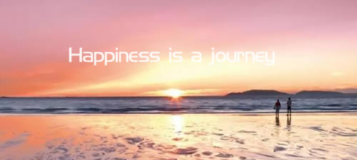 Happiness is a journey 幸福本身是一段旅程