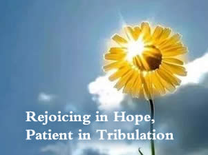 Rejoicing in Hope, Patient in Tribulation